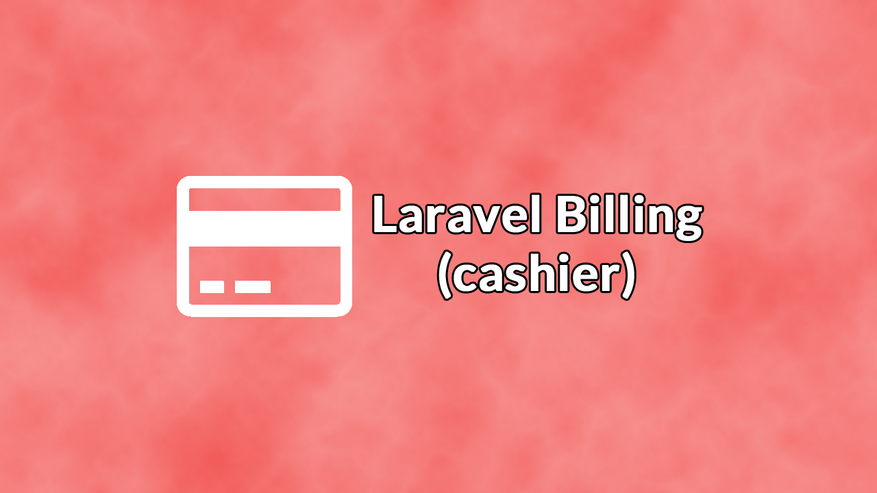 Laravel Billing (Cashier)